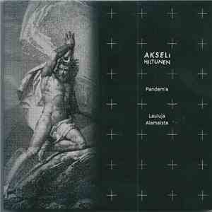 Akseli Hiltunen - Pandemia - Lauluja Alamaista download flac