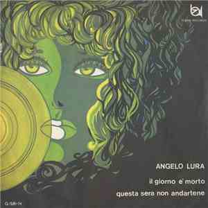 Angelo Lura - Il Giorno È Morto / Questa Sera Non Andartene download flac