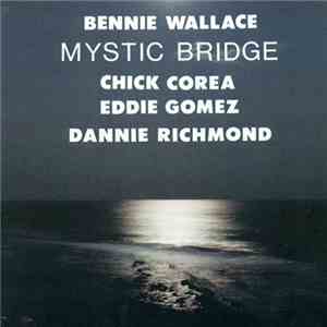Bennie Wallace, Chick Corea, Eddie Gomez, Dannie Richmond - Mystic Bridge download flac
