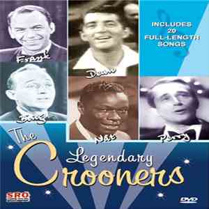 Bing Crosby, Frank Sinatra, Perry Como, Dean Martin, Nat King Cole - The Legendary Crooners download flac