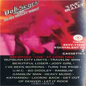 Bob Seger And The Silver Bullet Band - Live Bullet download flac