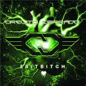 Circuito Cerrado - 8 Bit Bitch download flac