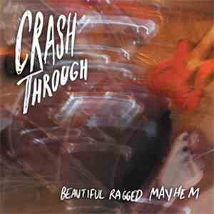 Crash Through - Beautiful Ragged Mayhem download flac