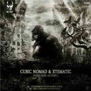 Cubic Nomad & Xtematic - Darkness Audible download flac