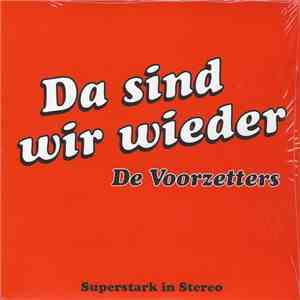 De Voorzetters - Da Sind Wir Wieder download flac