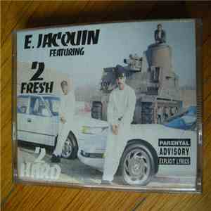 E. Jacquin Featuring 2 Fresh  - 2 Hard download flac