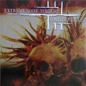 Extreme Noise Terror / Driller Killer - Extreme Noise Terror / Driller Killer download flac