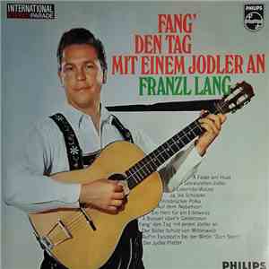 Franzl Lang - Fang' Den Tag Mit Einem Jodler An download flac