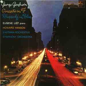 George Gershwin, Eugene List ; Eastman-Rochester Symphony Orchestra, Howard Hanson - Concerto In F / Rhapsody In Blue download flac
