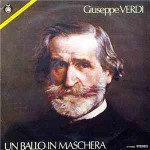 Giuseppe Verdi, Hor I Orkestar Milanske Skale Dirigent Djanandrea Gavaceni - Un Ballo In Maschera download flac