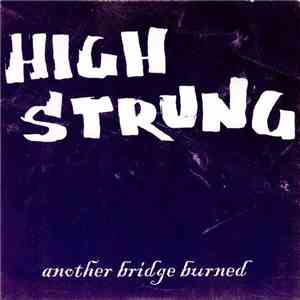High Strung / One Reason - Another Bridge Burned download flac
