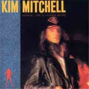 Kim Mitchell - Shakin' Like A Human Being FLAC album
