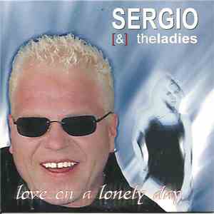 Sergio & The Ladies - Love On A Lonely Day download flac
