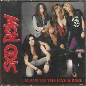 Skid Row - Slave To The Live & Rare download flac