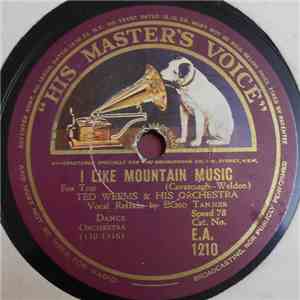 Ted Weems & His Orchestra - I Like Mountain Music / She Changed Her Hi-De-Hi-De (For His Yodel-O-De-Ay) download flac