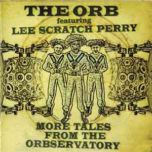 The Orb Featuring Lee Scratch Perry - More Tales From The Orbservatory download flac