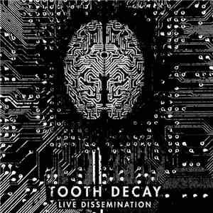 Tooth Decay  - Live Dissemination download flac