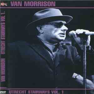 Van Morrison - Utrecht Stairways Vol. 1 download flac