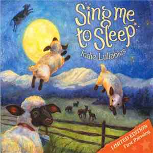 Various - Sing Me To Sleep, Indie Lullabies download flac