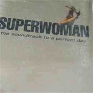 Various - Superwoman - The Soundtrack To A Perfect Day download flac
