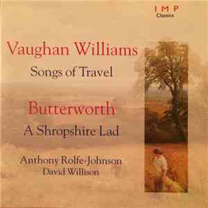 Vaughan Williams, Butterworth - Anthony Rolfe Johnson, David Willison - Songs Of Travel / A Shropshire Lad download flac
