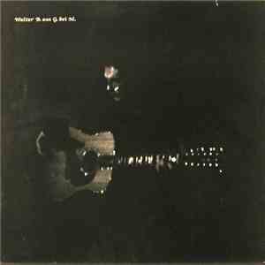 Walter B. Aus G. Bei M. - Walter B. Aus G. Bei M. download flac