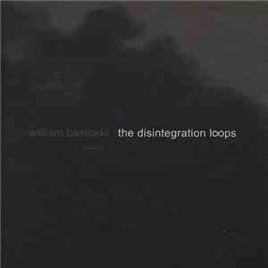 William Basinski - The Disintegration Loops download flac