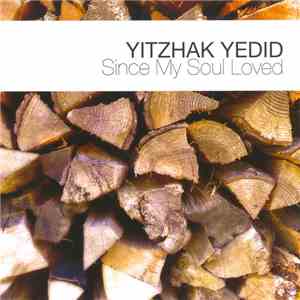 Yitzhak Yedid - Since My Soul Loved download flac