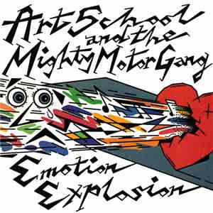 Art School & The Mighty Motor Gang - Emotion Explosion download flac