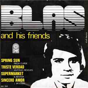 Blas And His Friends - Spring Sun / Triste Verdad / Supermarket / Sincero Amor download flac