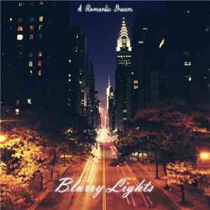 Blurry Lights - A Romantic Dream download flac