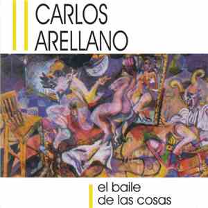 Carlos Arellano - El Baile De Las Cosas download flac