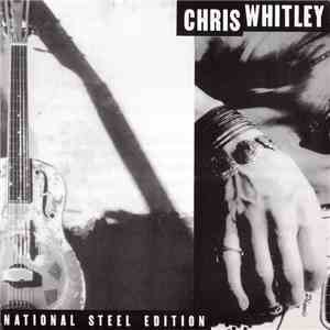 Chris Whitley - National Steel Edition download flac