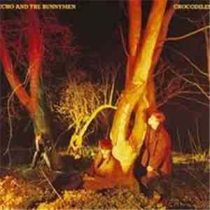 Echo And The Bunnymen - Crocodiles download flac