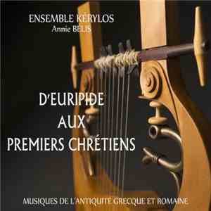 Ensemble Kérylos - D'Euripide Aux Premiers Chrétiens download flac