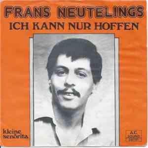 Frans Neutelings - Ich Kann Nur Hoffen download flac