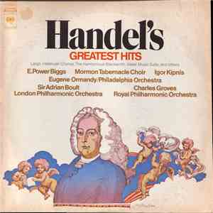 Handel, E. Power Biggs, Mormon Tabernacle Choir, Igor Kipnis, Eugene Ormandy / Philadelphia Orchestra, Sir Adrian Boult, London Philharmonic Orchestra, Charles Groves, Royal Philharmonic Orchestra - Handel's Greatest Hits download flac