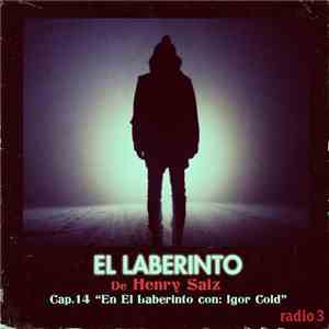 Igor Cold - El Laberinto (Cap.14 "En El Laberinto Con: Igor Cold") download flac