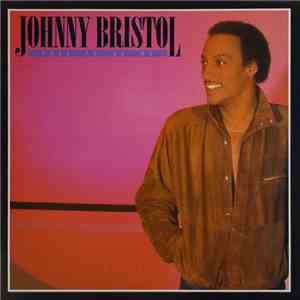 Johnny Bristol - Free To Be Me download flac