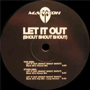 Mark 'Oh - Let It Out (Shout Shout Shout) download flac
