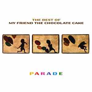 My Friend The Chocolate Cake - Parade download flac