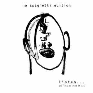 No Spaghetti Edition - Listen... And Tell Me What It Was download flac
