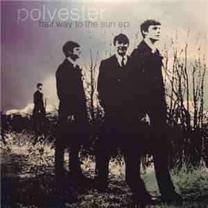 Polyester - Half Way To The Sun EP download flac