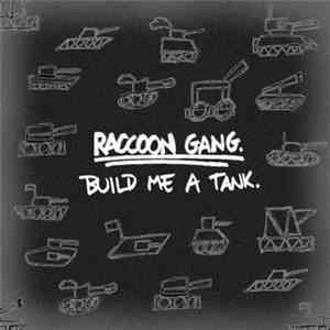 The Raccoon Gang - Build Me A Tank download flac