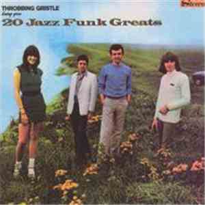 Throbbing Gristle - 20 Jazz Funk Greats download flac