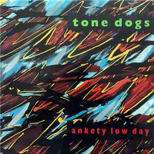 Tone Dogs - Ankety Low Day download flac