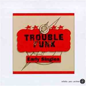 Trouble Funk - Early Singles download flac