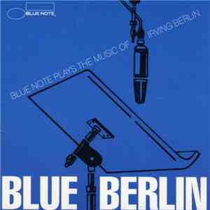 Various - Blue Berlin - Blue Note Plays The Music Of Irving Berlin download flac