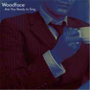 Woodface - Are You Ready To Sing download flac