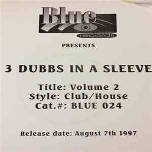 3 Dubbs In A Sleeve - Volume 2 download flac